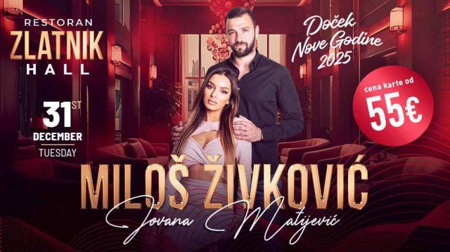 Zlatnik Hall - Doček Nove godine 2025. sa Milošem Živkovićem i Jovanom Matijević