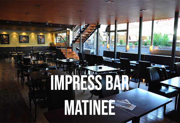 impress bar matinee